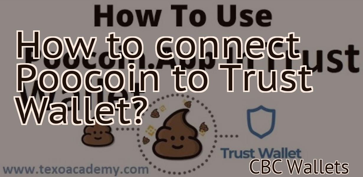 How to connect Poocoin to Trust Wallet?