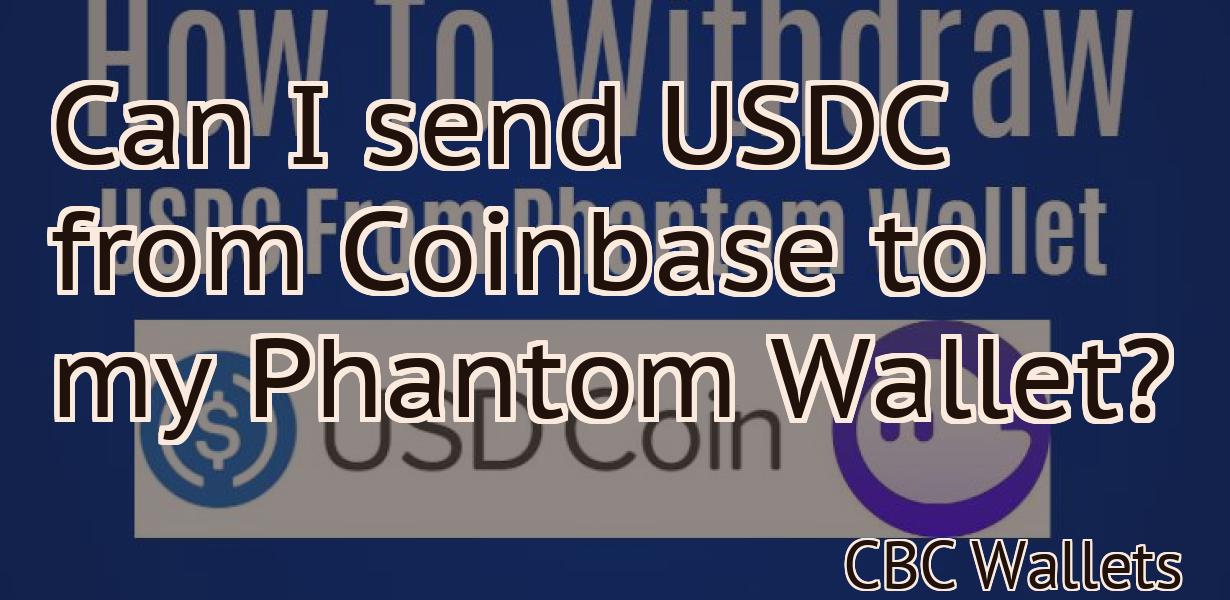 Can I send USDC from Coinbase to my Phantom Wallet?