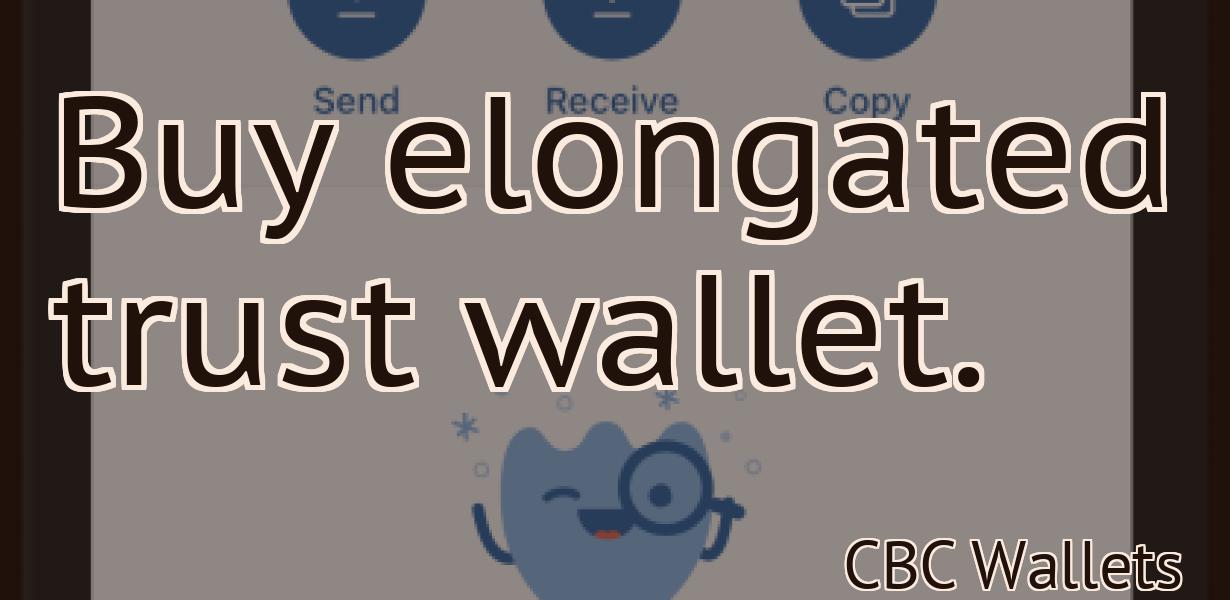 Buy elongated trust wallet.