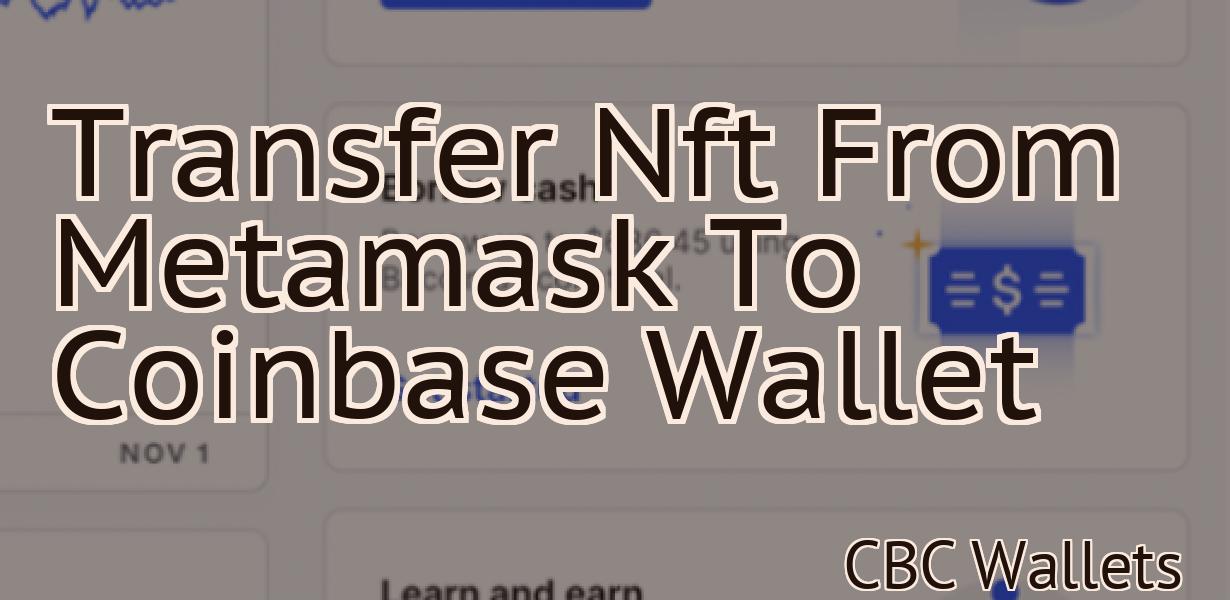 Transfer Nft From Metamask To Coinbase Wallet