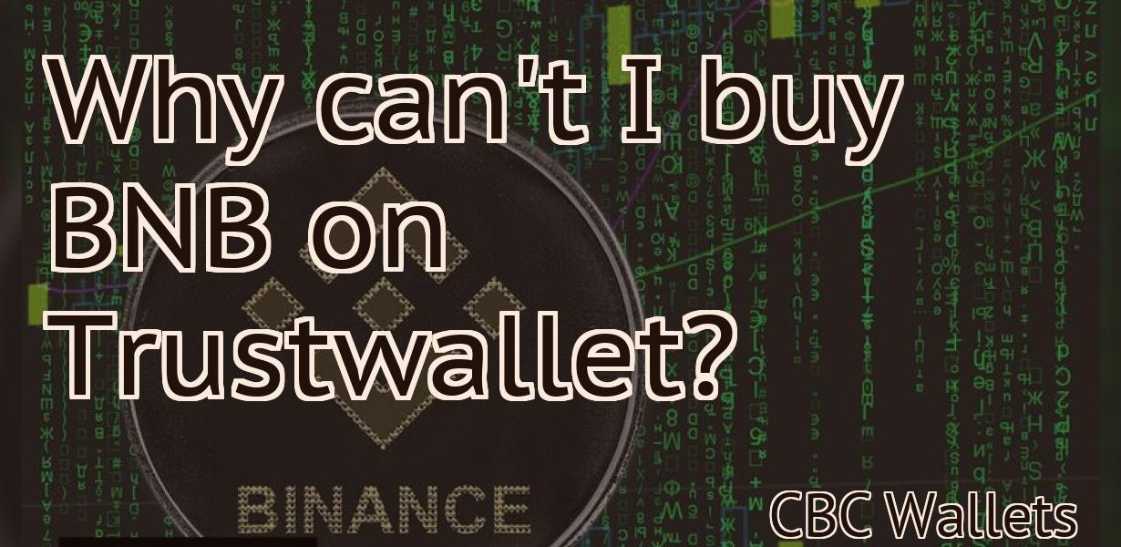 Why can't I buy BNB on Trustwallet?