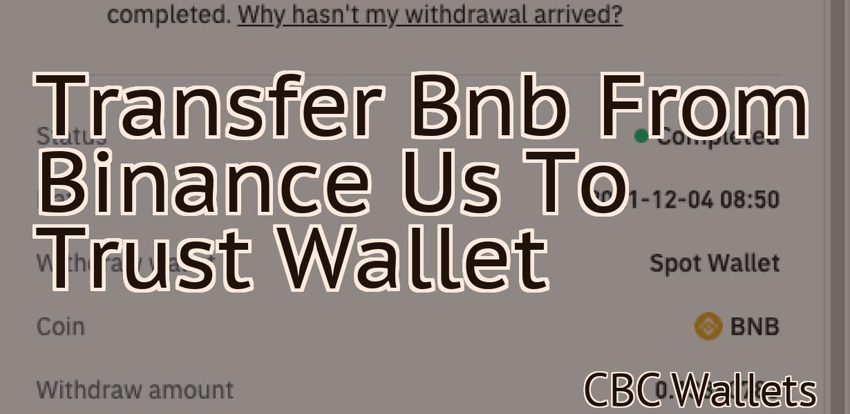 Transfer Bnb From Binance Us To Trust Wallet