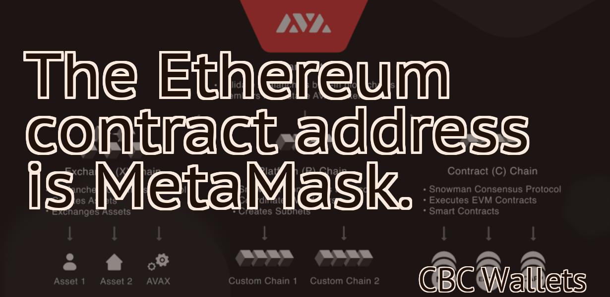 The Ethereum contract address is MetaMask.