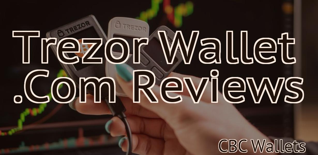 Trezor Wallet .Com Reviews