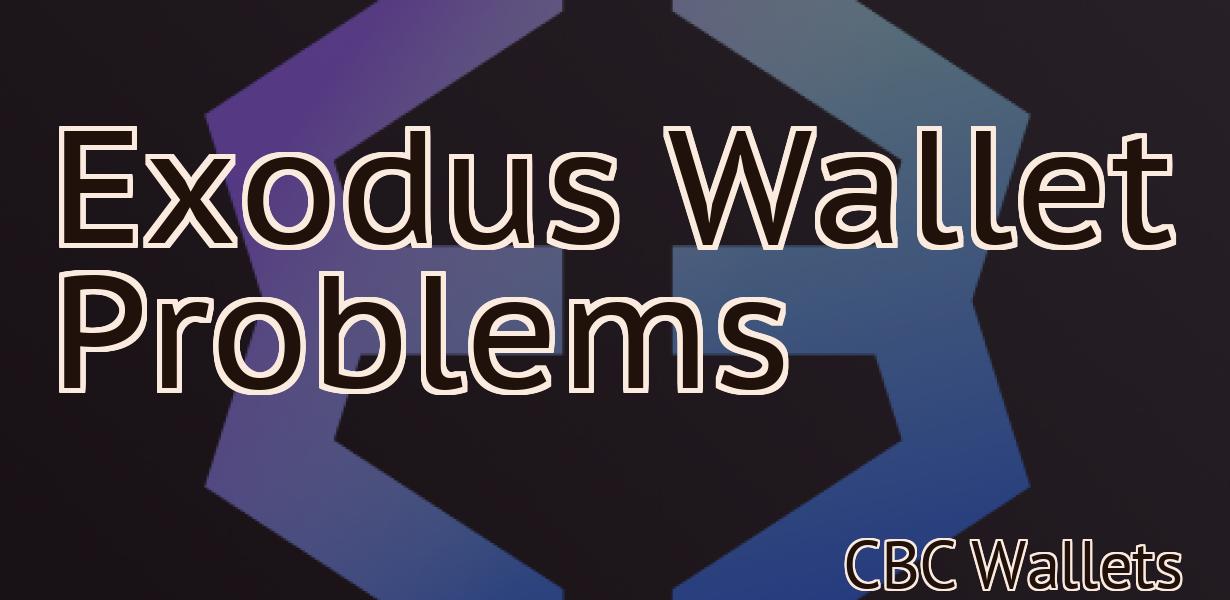 Exodus Wallet Problems