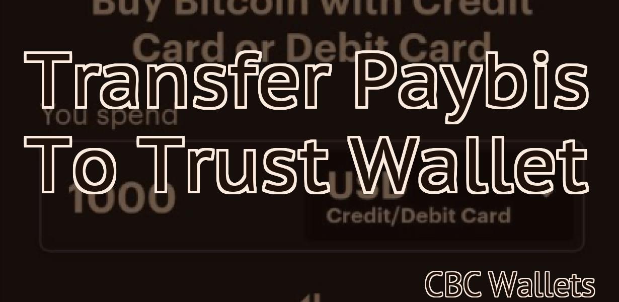 Transfer Paybis To Trust Wallet