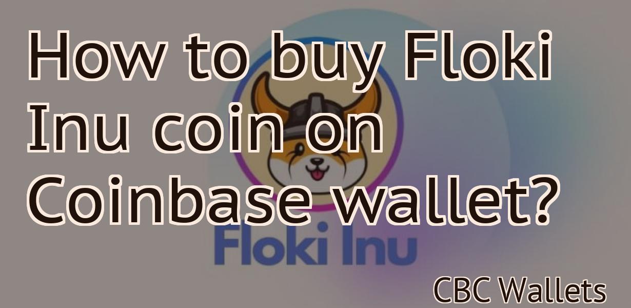 How to buy Floki Inu coin on Coinbase wallet?