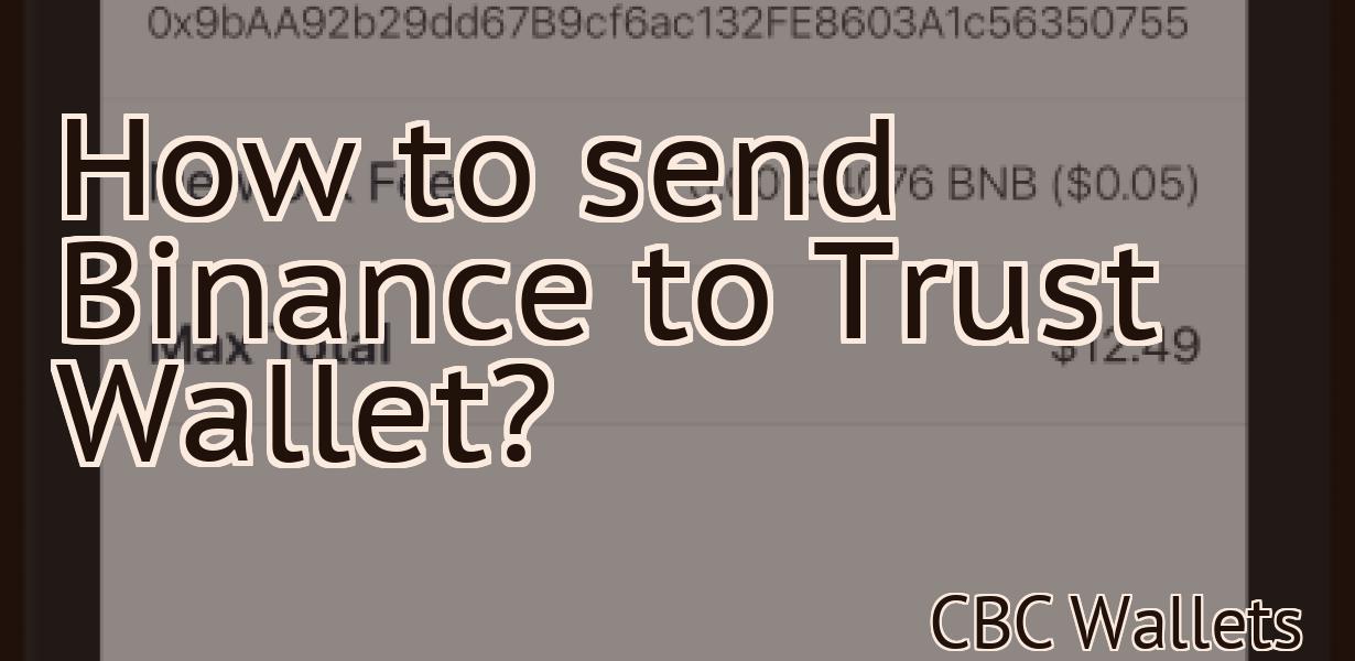 How to send Binance to Trust Wallet?
