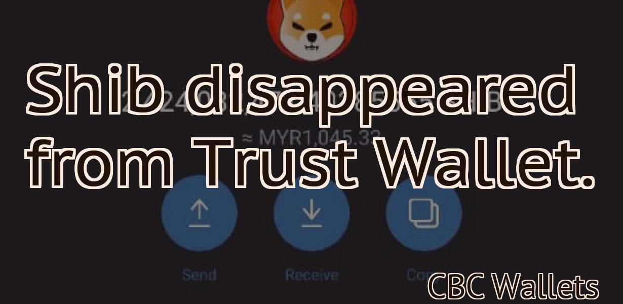 Shib disappeared from Trust Wallet.