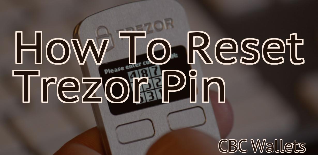 How To Reset Trezor Pin