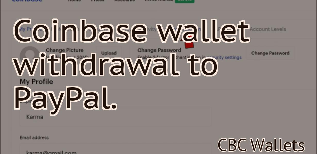Coinbase wallet withdrawal to PayPal.