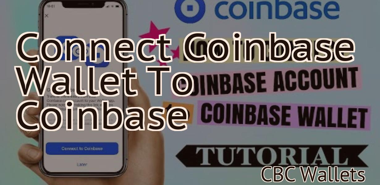 Connect Coinbase Wallet To Coinbase