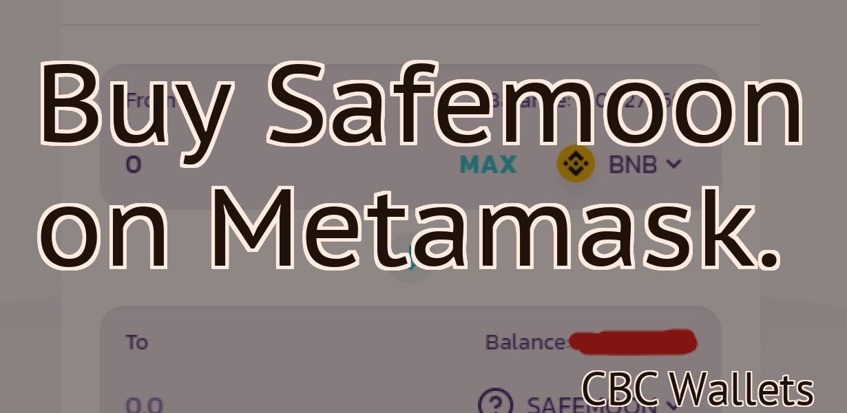 Buy Safemoon on Metamask.