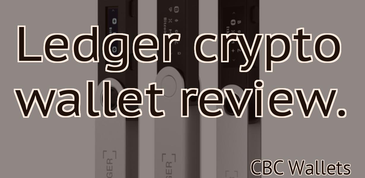 Ledger crypto wallet review.