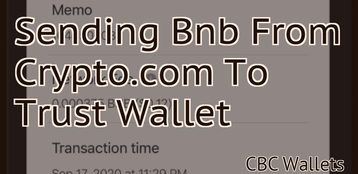 Sending Bnb From Crypto.com To Trust Wallet