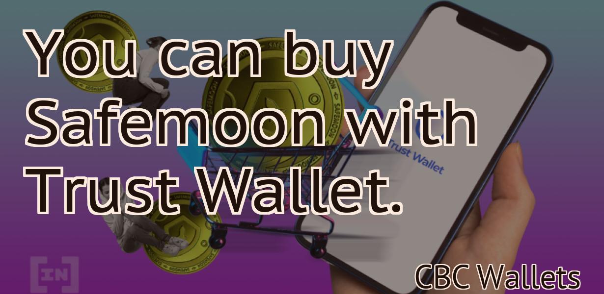 You can buy Safemoon with Trust Wallet.