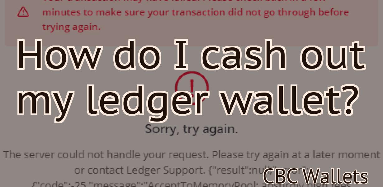 How do I cash out my ledger wallet?