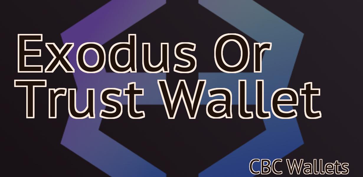 Exodus Or Trust Wallet