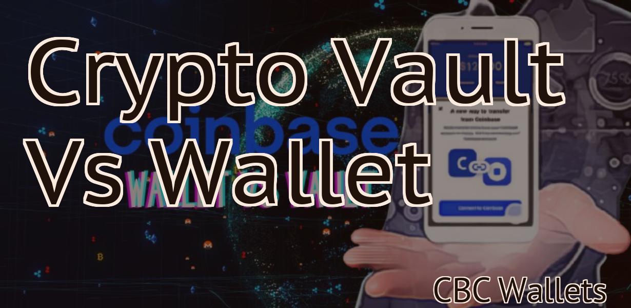 Crypto Vault Vs Wallet