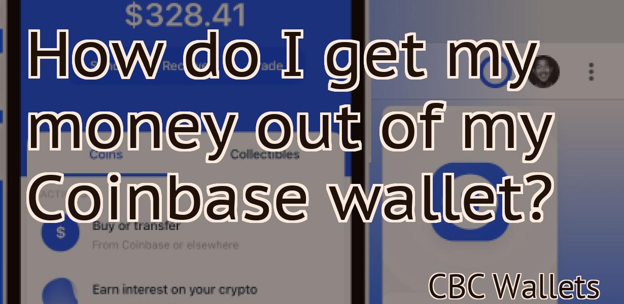 How do I get my money out of my Coinbase wallet?