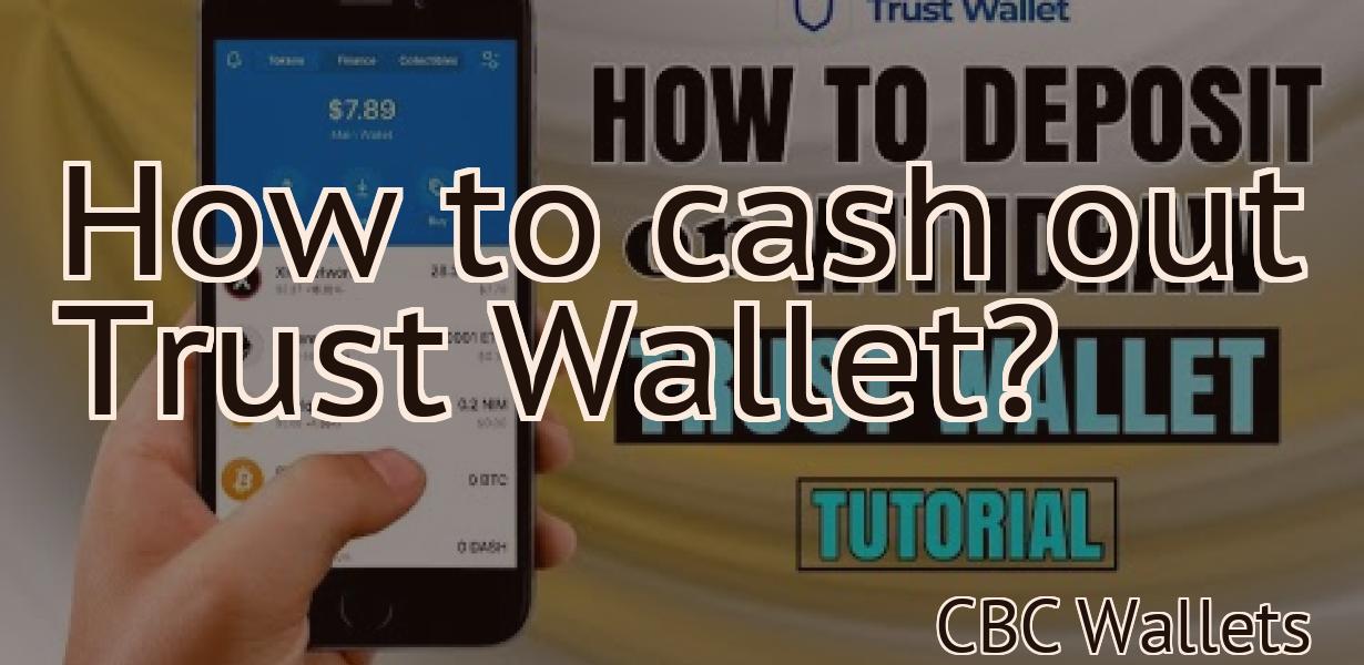 How to cash out Trust Wallet?