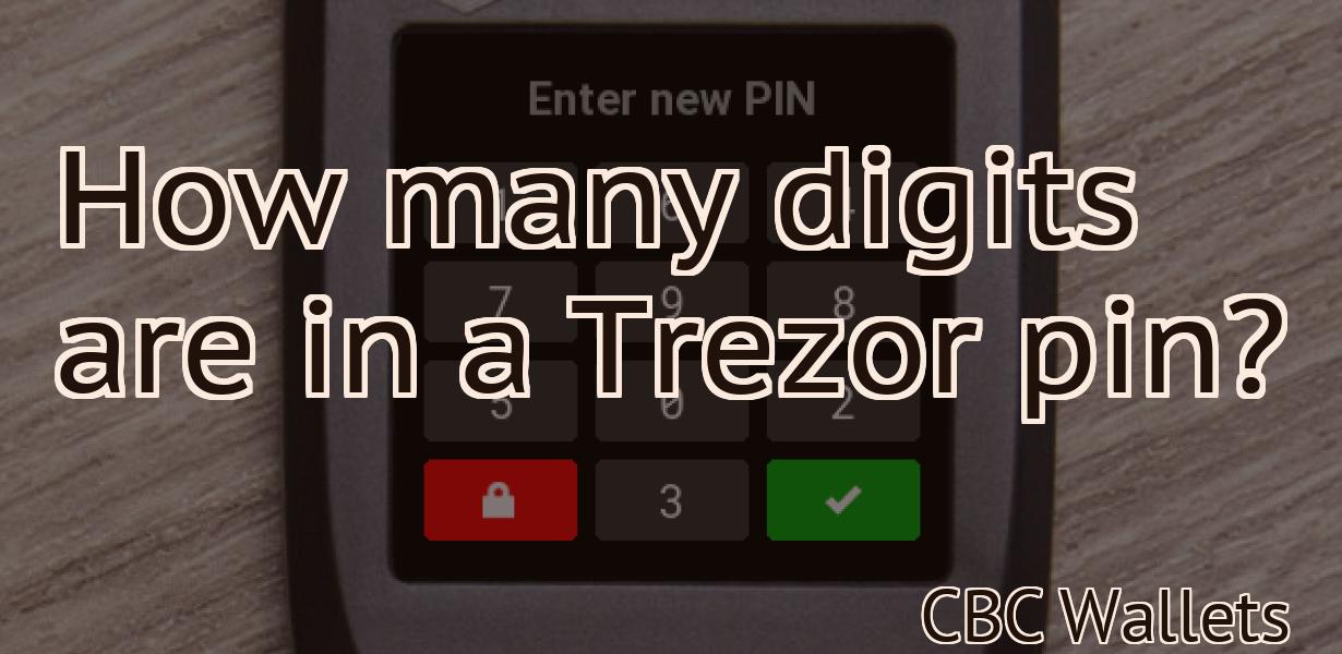 How many digits are in a Trezor pin?