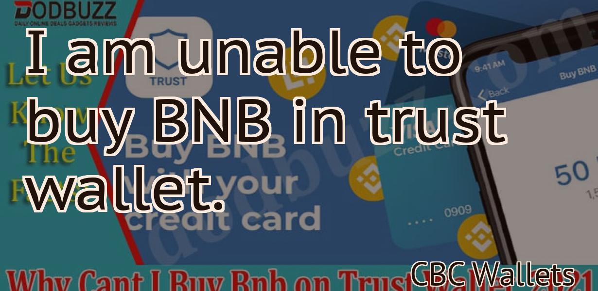 I am unable to buy BNB in trust wallet.