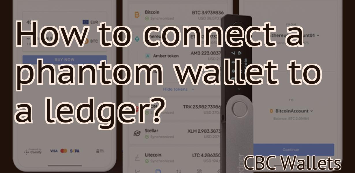 How to connect a phantom wallet to a ledger?
