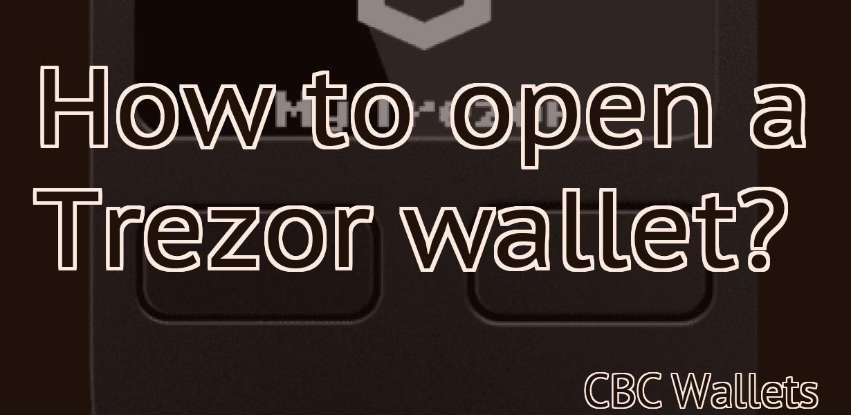 How to open a Trezor wallet?