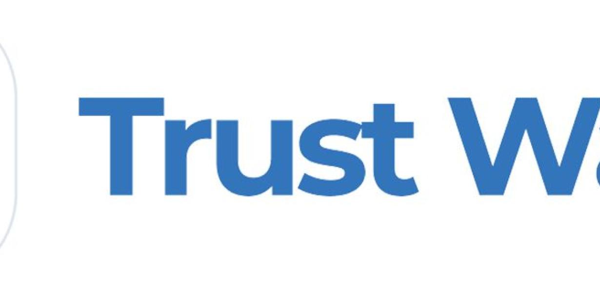 Trust Wallet: The Most Trusted