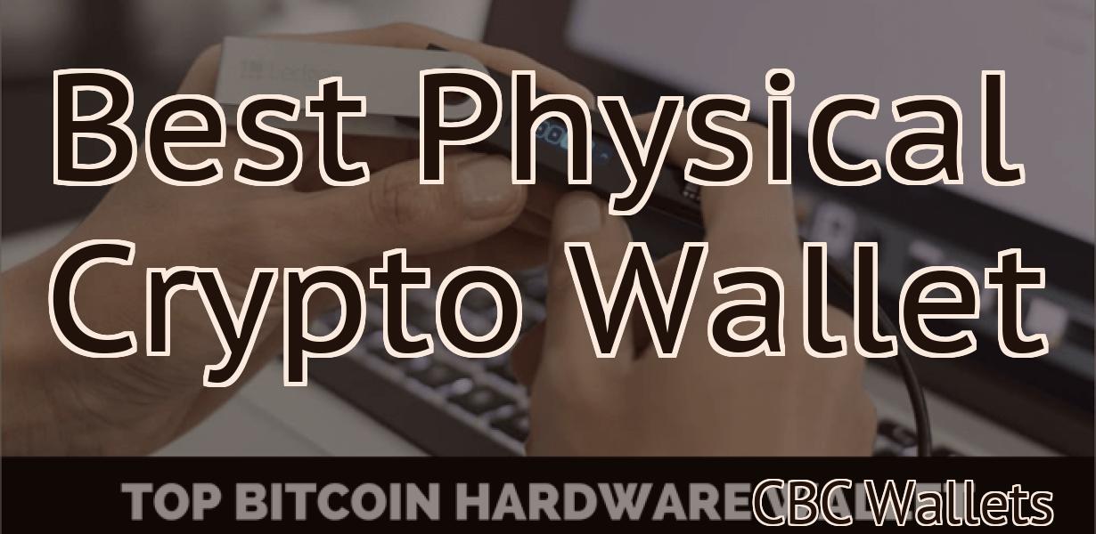 Best Physical Crypto Wallet