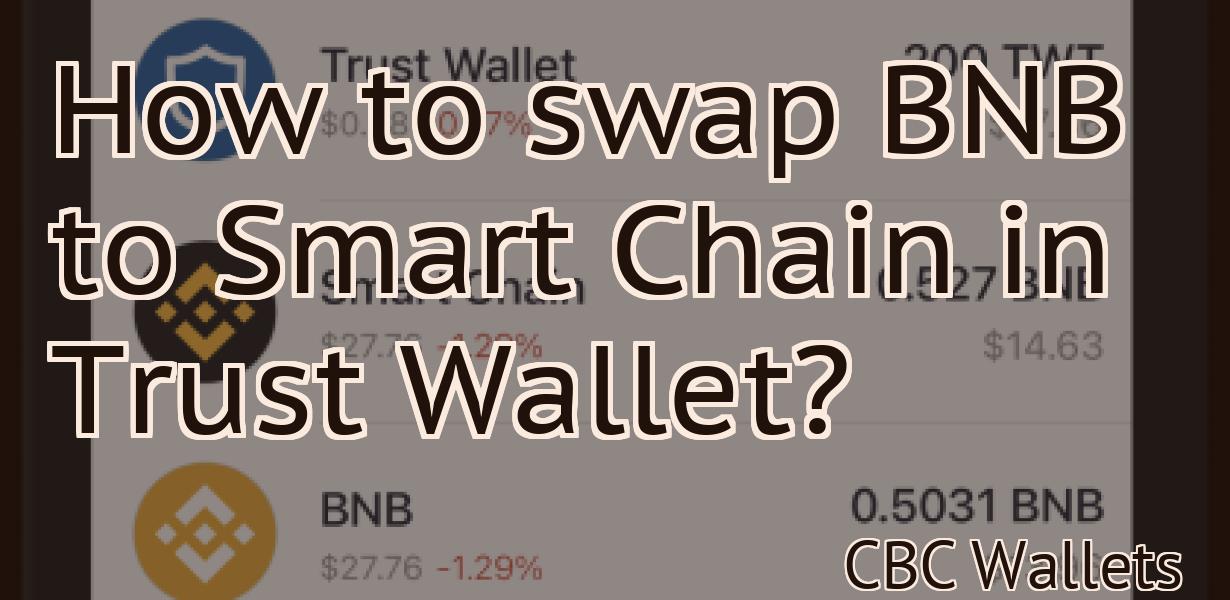 How to swap BNB to Smart Chain in Trust Wallet?