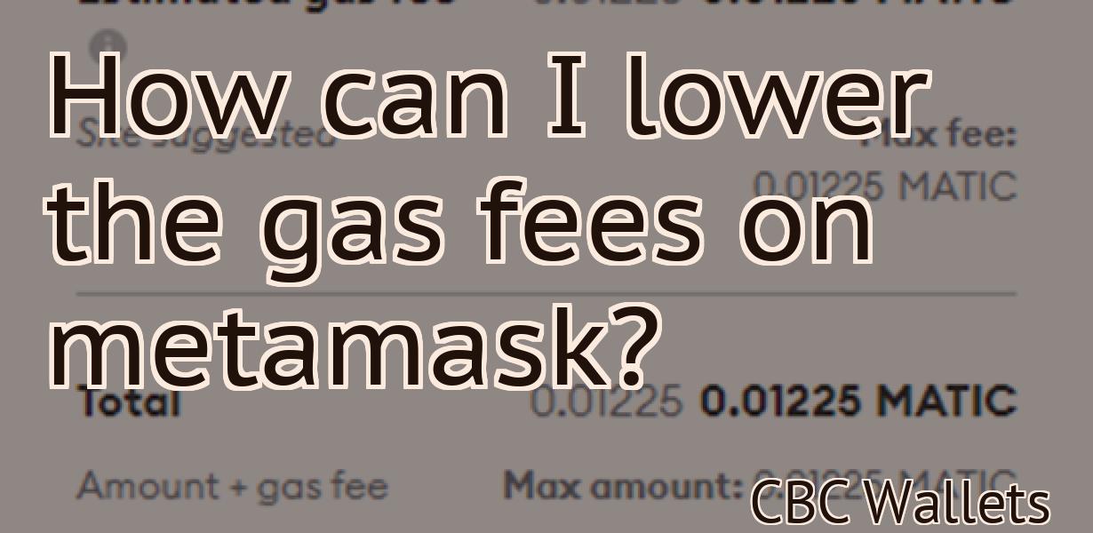 How can I lower the gas fees on metamask?