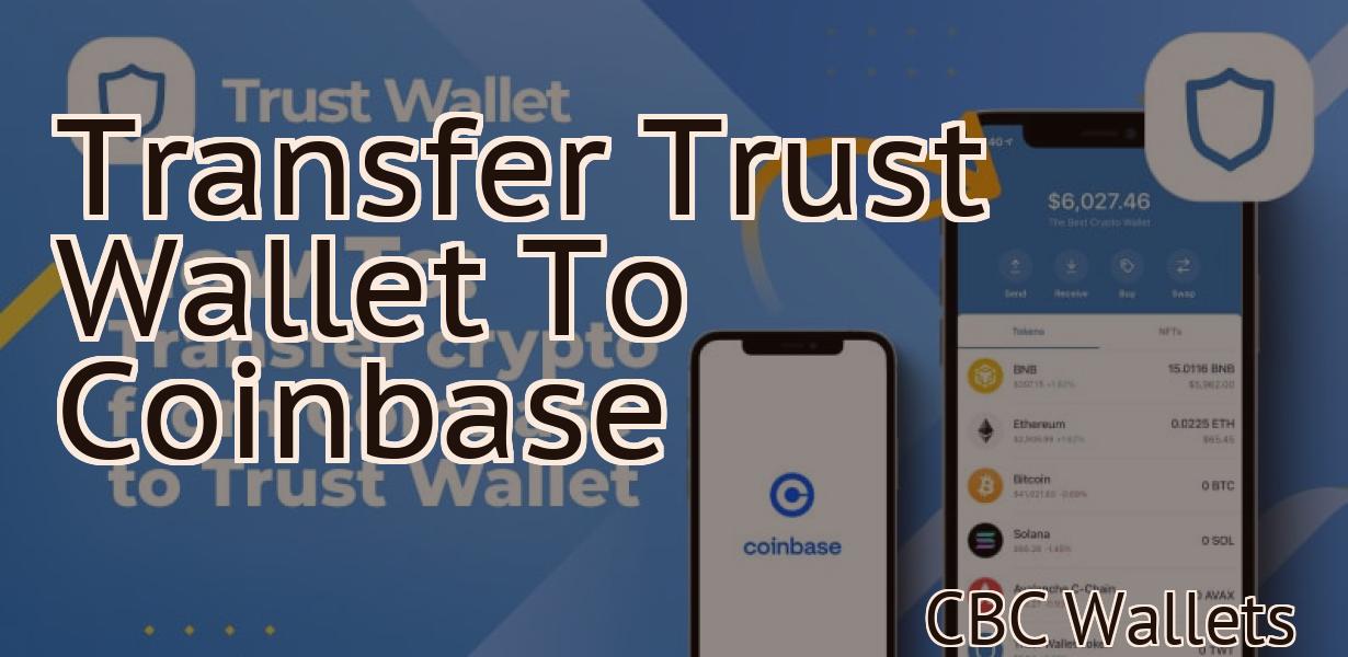 Transfer Trust Wallet To Coinbase