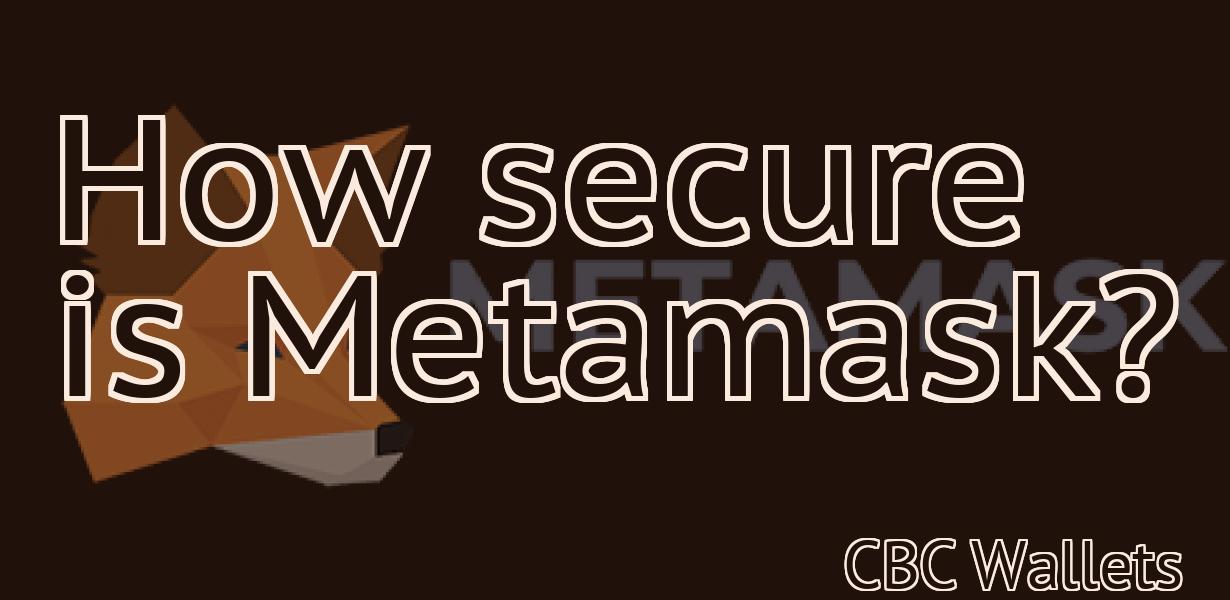How secure is Metamask?