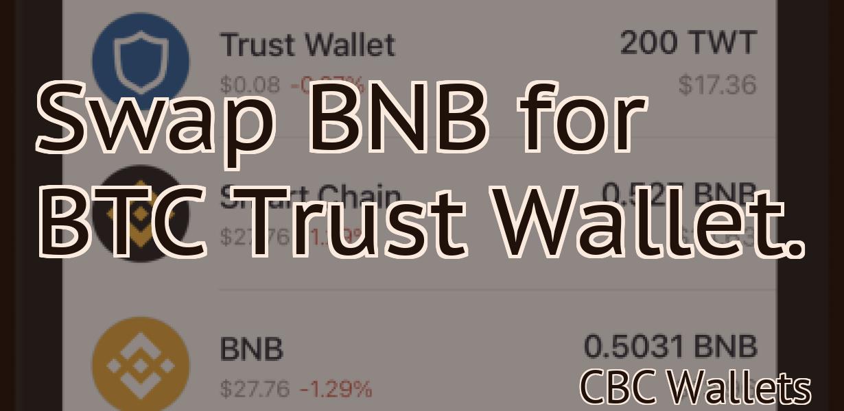 Swap BNB for BTC Trust Wallet.