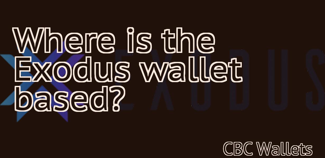 Where is the Exodus wallet based?