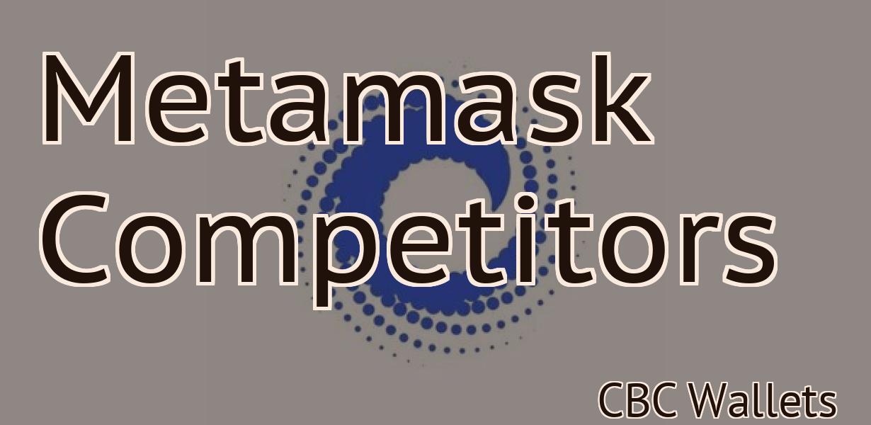 Metamask Competitors