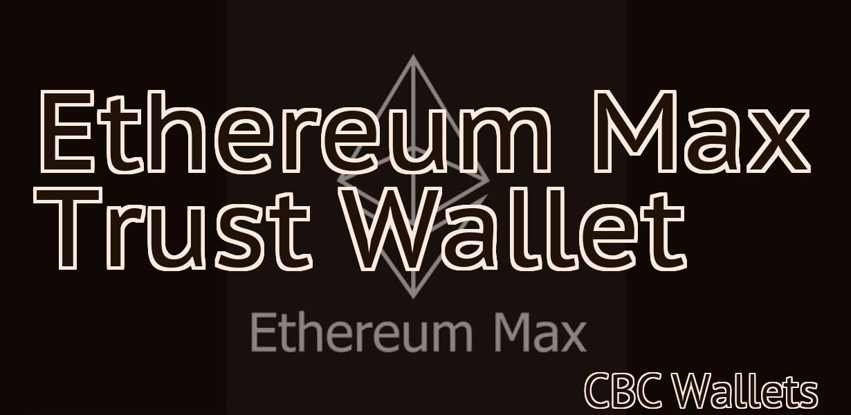 Ethereum Max Trust Wallet