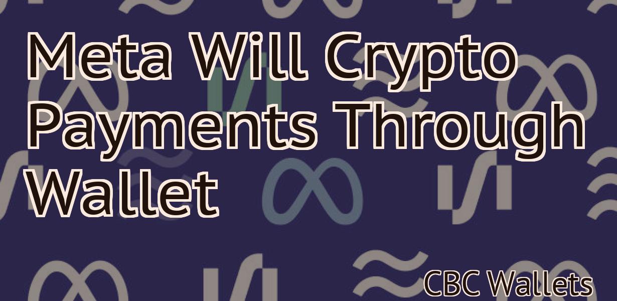Meta Will Crypto Payments Through Wallet