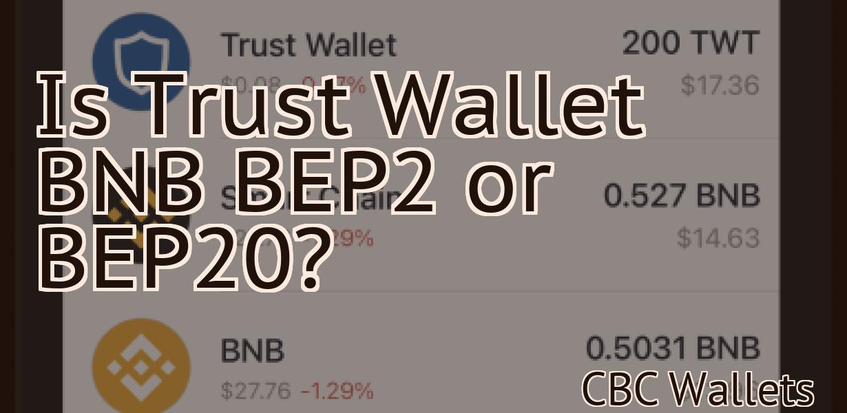 Is Trust Wallet BNB BEP2 or BEP20?