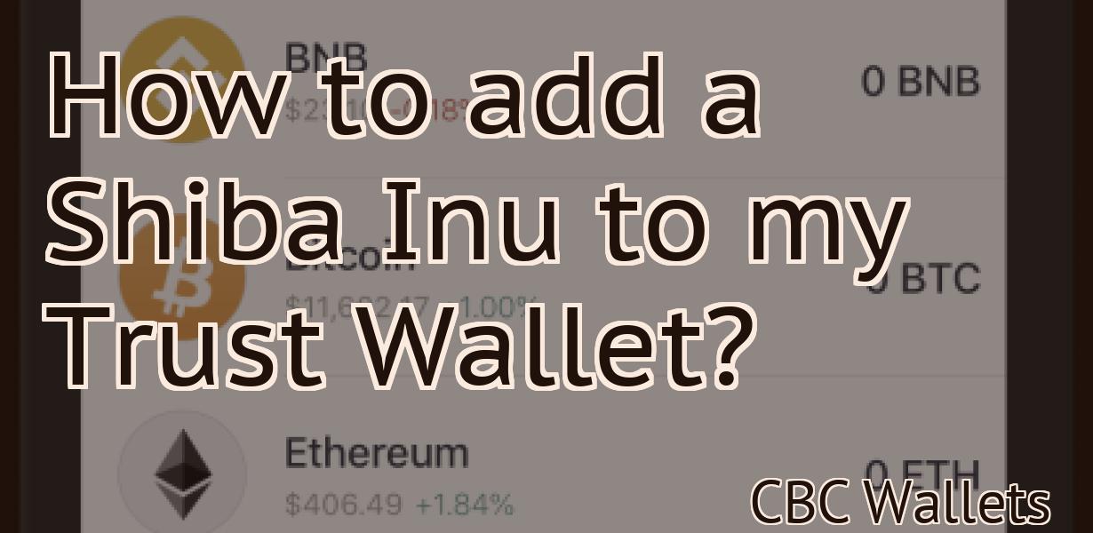 How to add a Shiba Inu to my Trust Wallet?