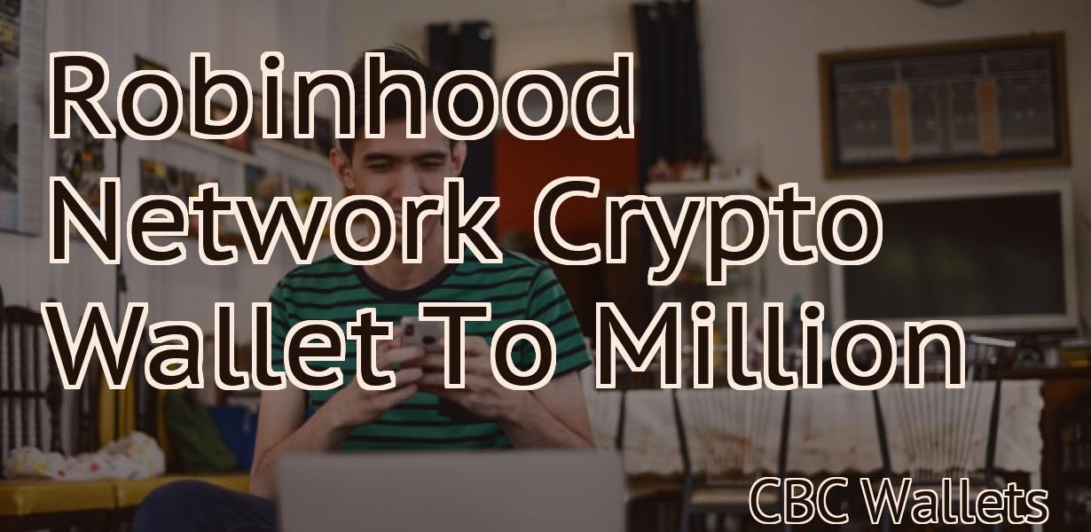 Robinhood Network Crypto Wallet To Million