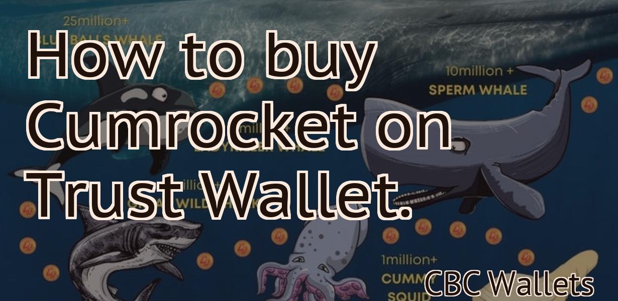 How to buy Cumrocket on Trust Wallet.