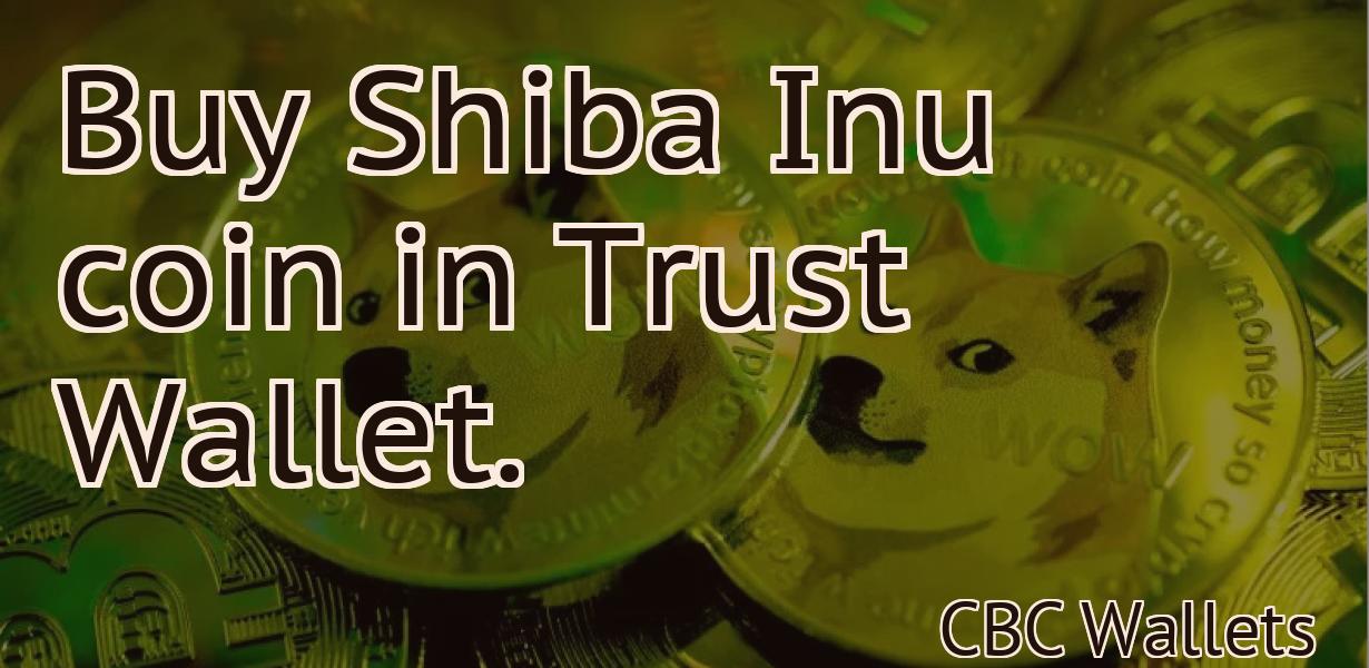Buy Shiba Inu coin in Trust Wallet.