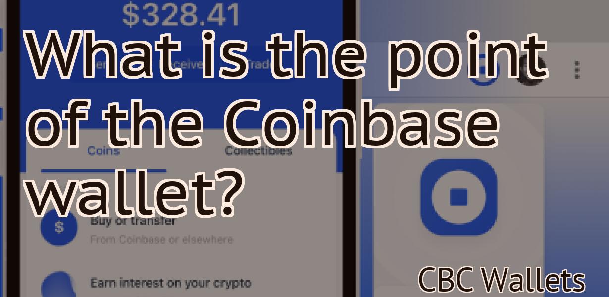 What is the point of the Coinbase wallet?