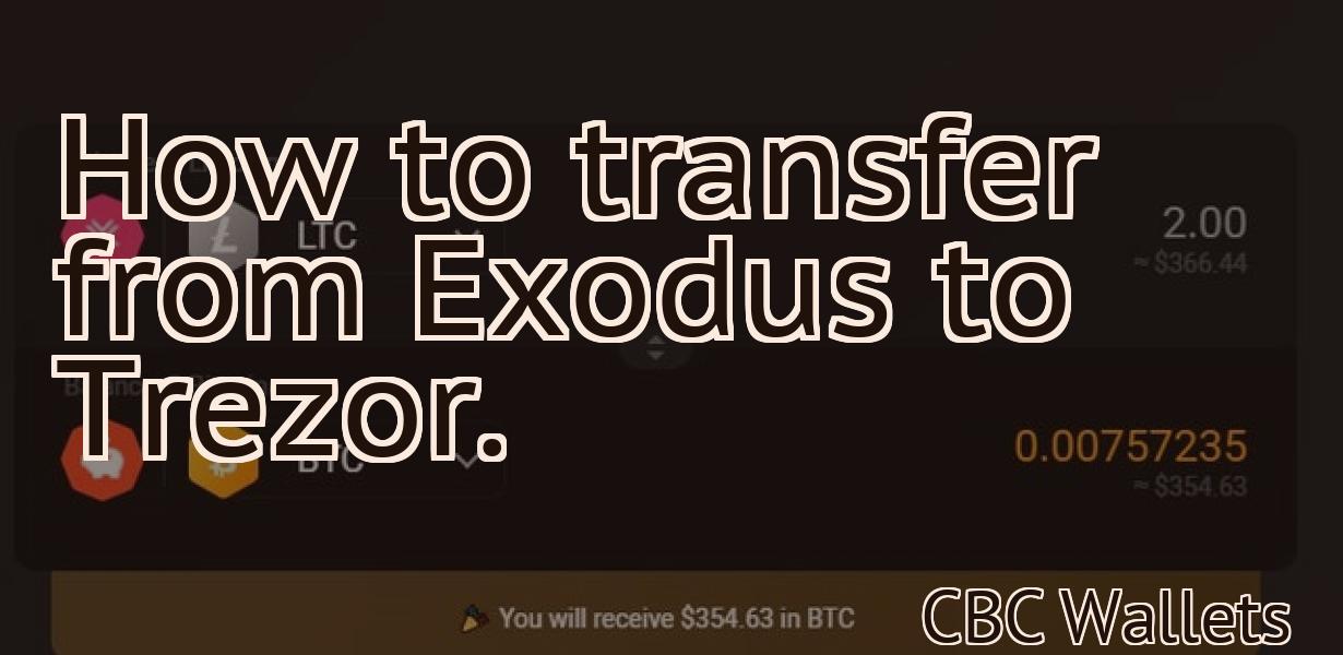 How to transfer from Exodus to Trezor.