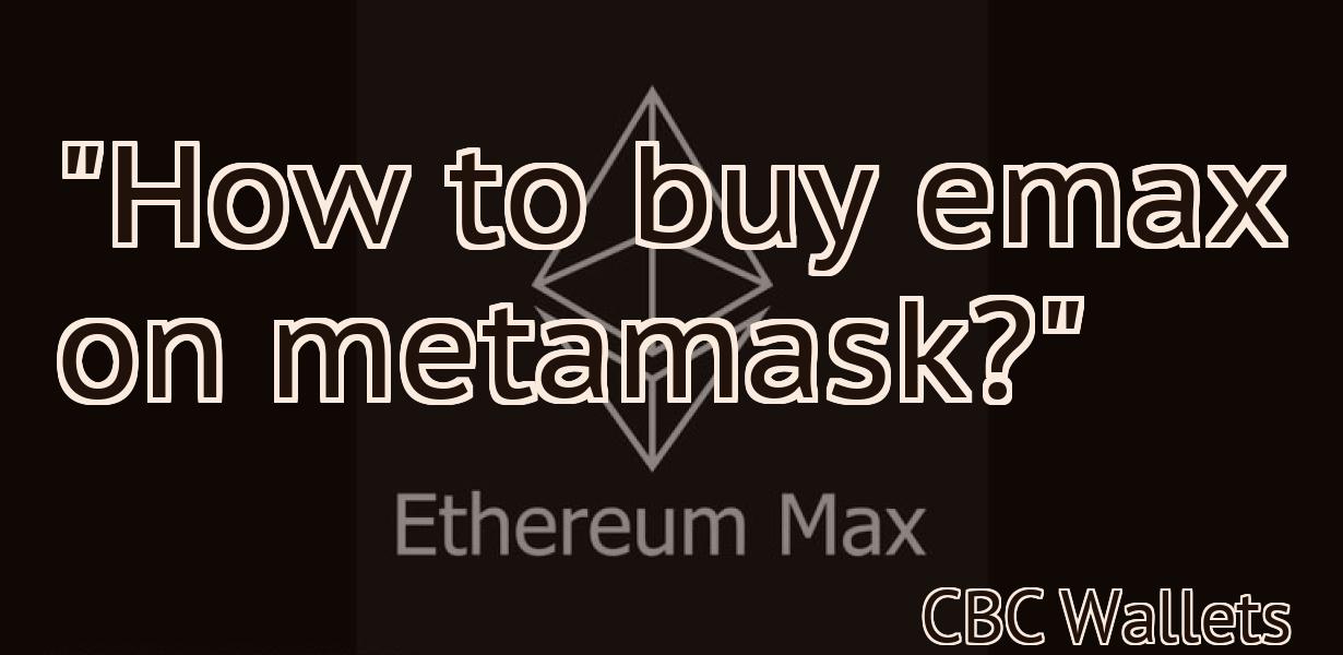 "How to buy emax on metamask?"