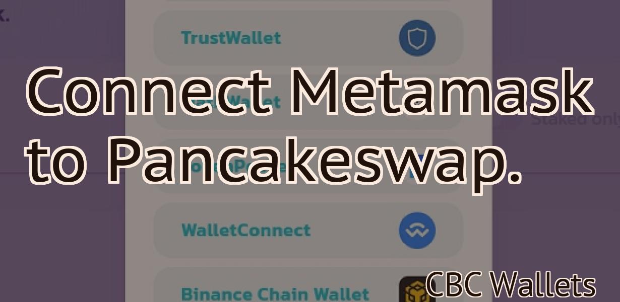 Connect Metamask to Pancakeswap.