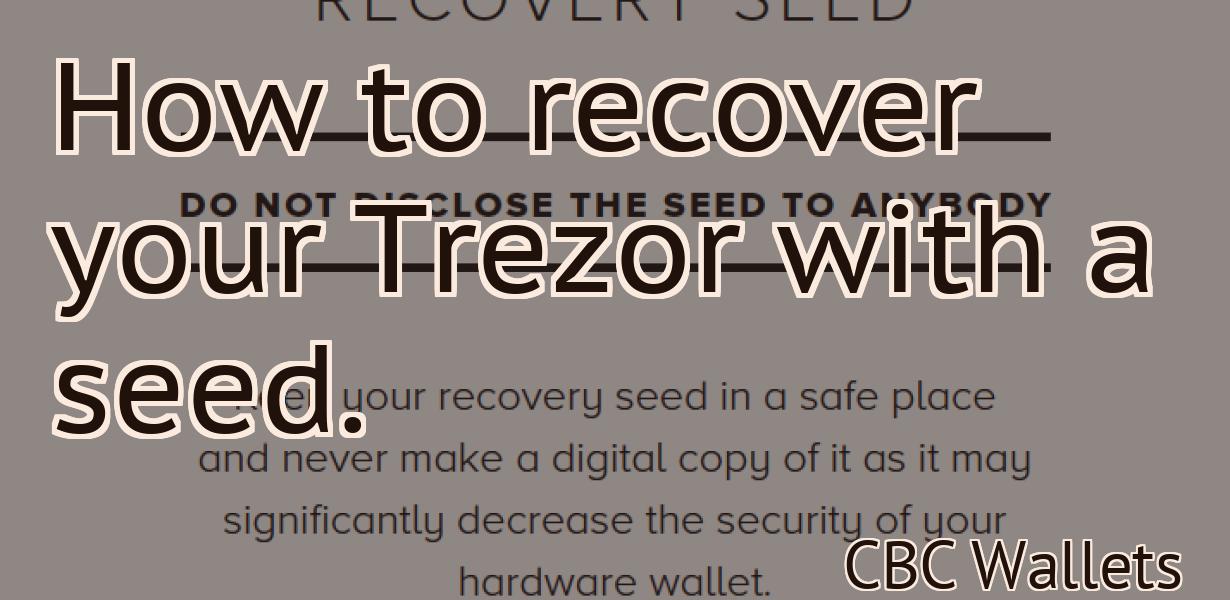 How to recover your Trezor with a seed.